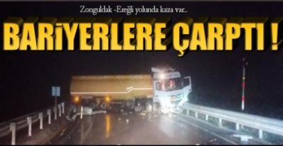 TIR BARİYERLERE ÇARPTI !