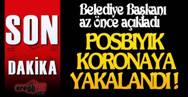 BAY VE BAYAN POSBIYIK KORONAYA YAKALANDI
