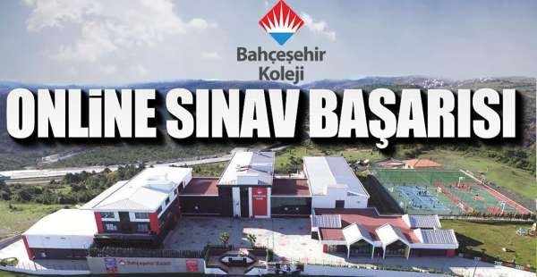 BAHÇEŞEHİR KOLEJİNDEN ONLİNE BAŞARI