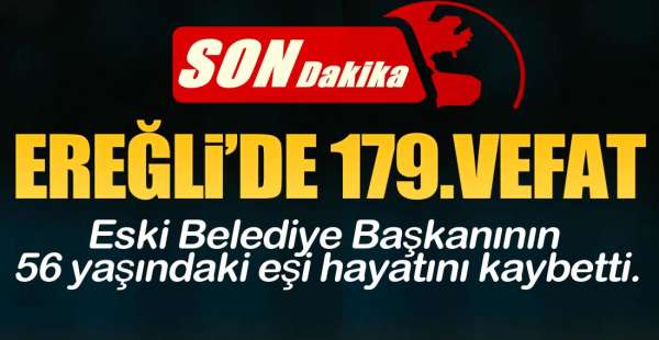BELEDİYE BAŞKANININ EŞİ HAYATINI KAYBETTİ.
