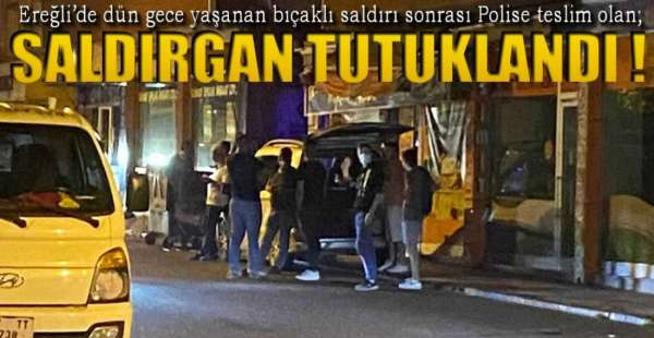 BIÇAKLI SALDIRIYA TUTUKLAMA