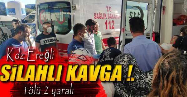 SİLAHLI KAVGA ;1 ÖLÜ 2 YARALI