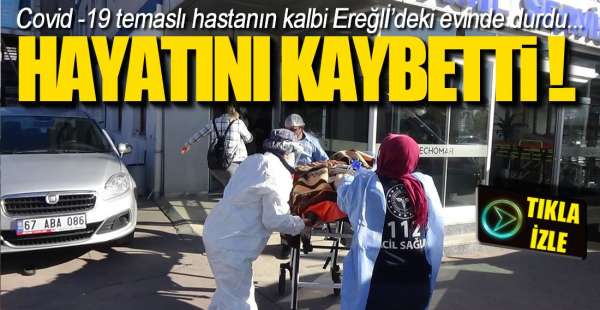 KALBİ DURDU, HAYATINI KAYBETTİ !.