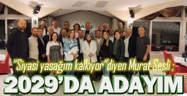 2029 İÇİN ADAYLIĞINI AÇIKLADI