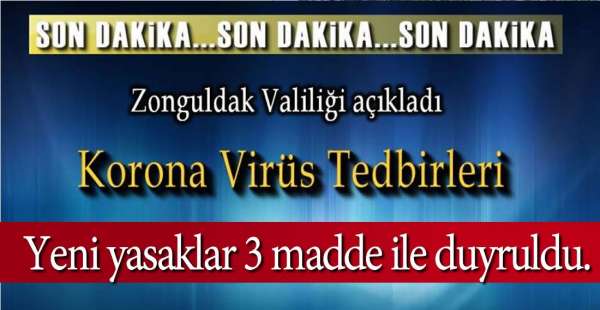 VALİLİK YENİ YASAKLARI AÇIKLADI !.