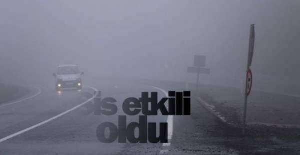 YENİ GÜN SİS VE YAĞMUR İLE BAŞLADI