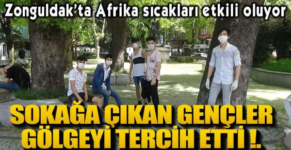 ZONGULDAK'TA AFRİKA SICAKLARI !.